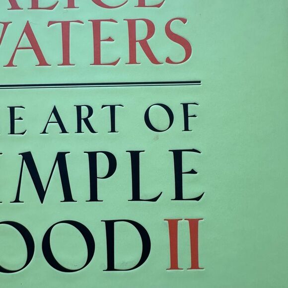 The Art of Simple Food II by Alice Waters (Hardcover 2013) – Excellent Condition - Picture 5 of 5